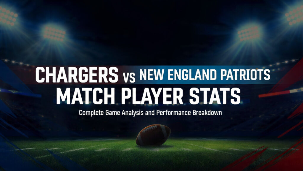 chargers vs new england patriots match player stats