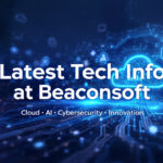 latest tech info at beaconsoft