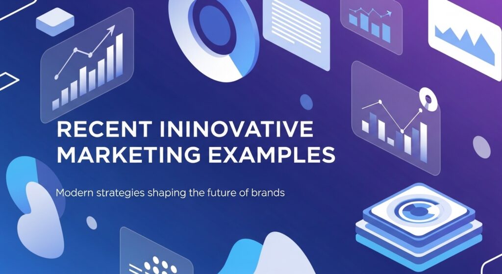 recent innovative marketing examples