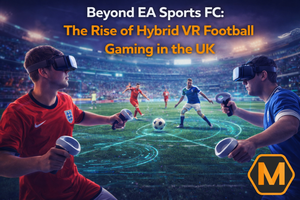 Beyond EA Sports FC: The Rise of Hybrid VR Football Gaming in the UK